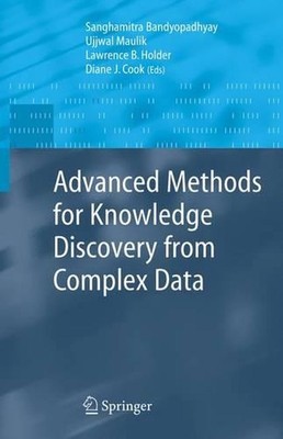 Advanced Methods for Knowledge Discovery from Complex Data by Ujjwal Maulik (Eng