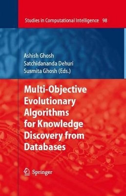 Multi-Objective Evolutionary Algorithms for Knowledge Discovery from Databases b