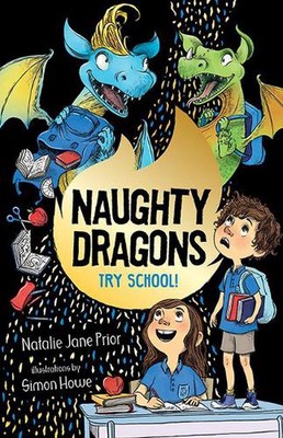 Naughty Dragons Try School!: Naughty Dragons #2 by Natalie Jane Prior (English) 