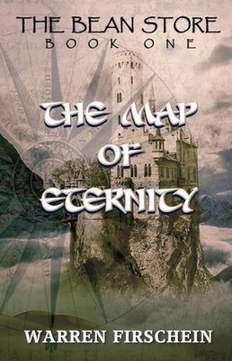 The Bean Store, Book One: The Map of Eternity by Warren Firschein (English) Pape