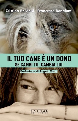 Francesca Bonalumi Cri Il tuo cane è un dono. Se cambi t (Paperback) (UK IMPORT)