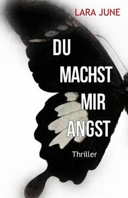 Du machst mir Angst: Thriller by Lara June (German) Paperback Book
