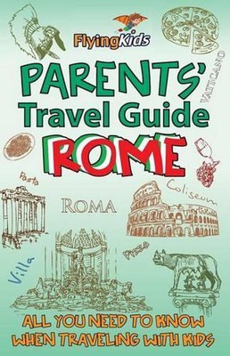 Parents' Travel Guide - Rome: All you need to know when traveling with kids by S