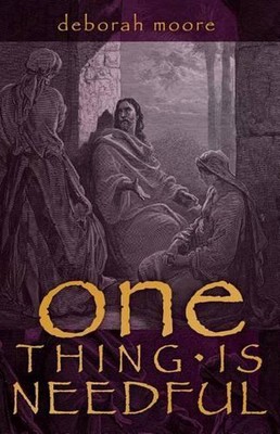 One Thing Is Needful by Deborah Moore (English) Paperback Book