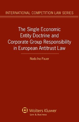 The Single Economic Entity Doctrine and Corporate Group Responsibility in Europe