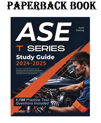 ASE T SERIES, Study Guide 2024-2025: All in One T1-T8 ASE Test Prep for the Auto