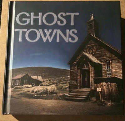 GHOST TOWNS - ALL OF U.S., W.CANADA, HAWAII, ALASKA.  319 Pgs of GORGEOUS  Pics!