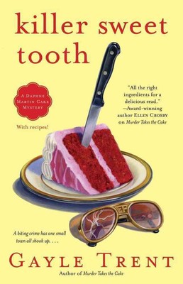 Killer Sweet Tooth: A Daphne Martin Cake Mystery by Gayle Trent (English) Paperb