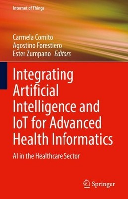 Integrating Artificial Intelligence and IoT for Advanced Health Informatics: AI 