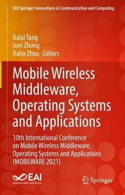 Mobile Wireless Middleware, Operating Systems and Applications: 10th Internation
