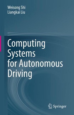 Computing Systems for Autonomous Driving by Weisong Shi (English) Hardcover Book