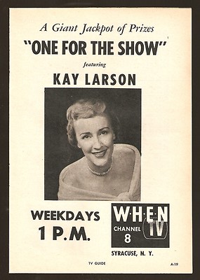 1959 WHEN SYACUSE NEW YORK TV AD~KAY LARSON  ONE FOR THE SHOW~JACKPOT OF PRIZES