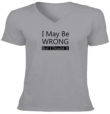 Mens Unisex Tee T-Shirt Graphic Shirt Gift Funny May Be Wrong But I Doubt It