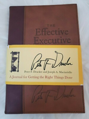 The Effective Executive in Action A Journal for Getting the Right Thing Done NEW