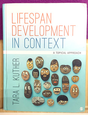 Lifespan Development in Context : A Topical Approach by Tara L. Kuther 2019