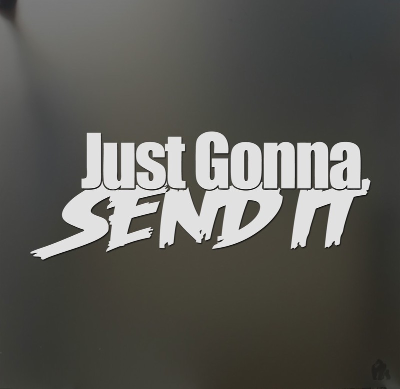 Just gonna. стикеры just ride it. наклейки оно. Just gonna. Send it stickers.