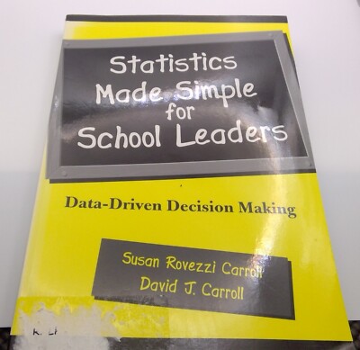 Statistics Made Simple for School Leaders : Data-Driven Decision Making by David