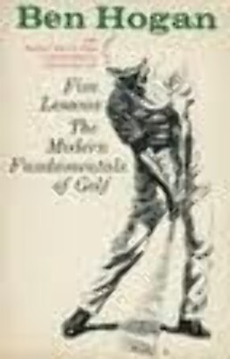 Five Lessons: the Modern Fundamentals of Golf Ben Hogan(1957)