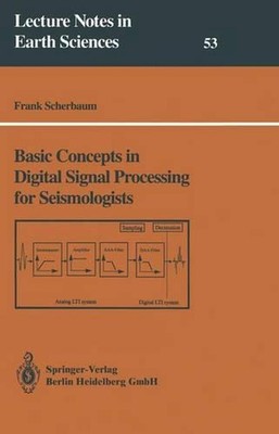 Basic Concepts in Digital Signal Processing for Seismologists by Frank Scherbaum