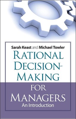 Rational Decision Making for Managers: An Introduction by Michael Towler (Englis