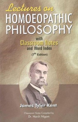 Lectures on Homoeopathic Philosophy: with Classroom Notes & Word Index: 7th Edit