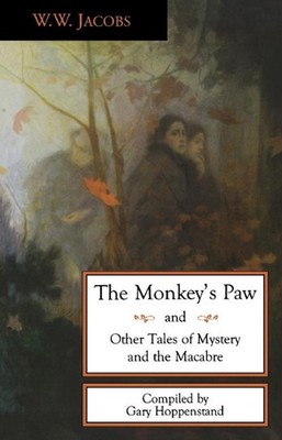 The Monkey's Paw and Other Tales: And Other Tales of Mystery and the Macabre by 
