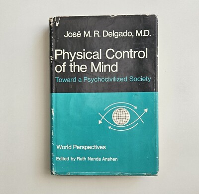 Physical Control of the Mind Jose Delgado RARE HC w/ DJ CIA MKUltra 1969 1st Ed