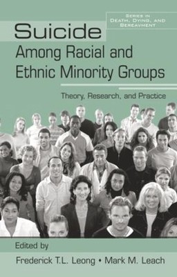 Suicide Among Racial and Ethnic Minority Groups: Theory, Research, and Practice 