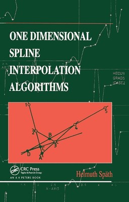 One Dimensional Spline Interpolation Algorithms by Helmuth Sp?th Paperback Book