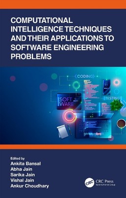 Computational Intelligence Techniques and Their Applications to Software Enginee