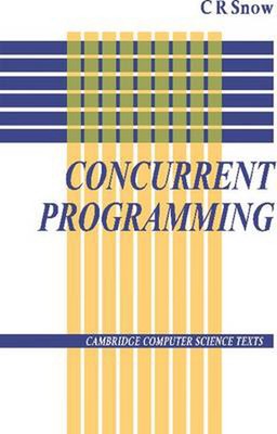 Concurrent Programming by C.R. Snow (English) Paperback Book