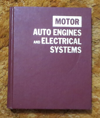 Motor Auto Engines and Electrical Systems 6th Edition 1973 HC Edition Hearst