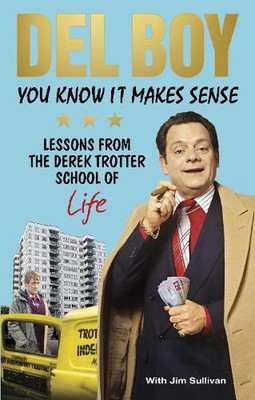 You Know it Makes Sense: Lessons from the Derek Trotter School of Business (and 