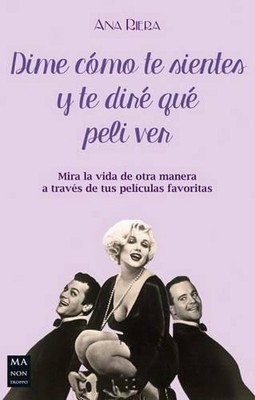 Dime Cmo Te Sientes Y Te Dir Que Peli Ver: Mira La Vida de Otra Manera a Trav?s 