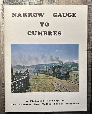 Narrow Gauge to Cumbers - Cumbres & Toltec Scenic RR Signed Osterwald 1972