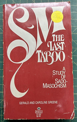 S-M The Last Taboo Gerald & Caroline Greene Study of Sado-Masochism 1974
