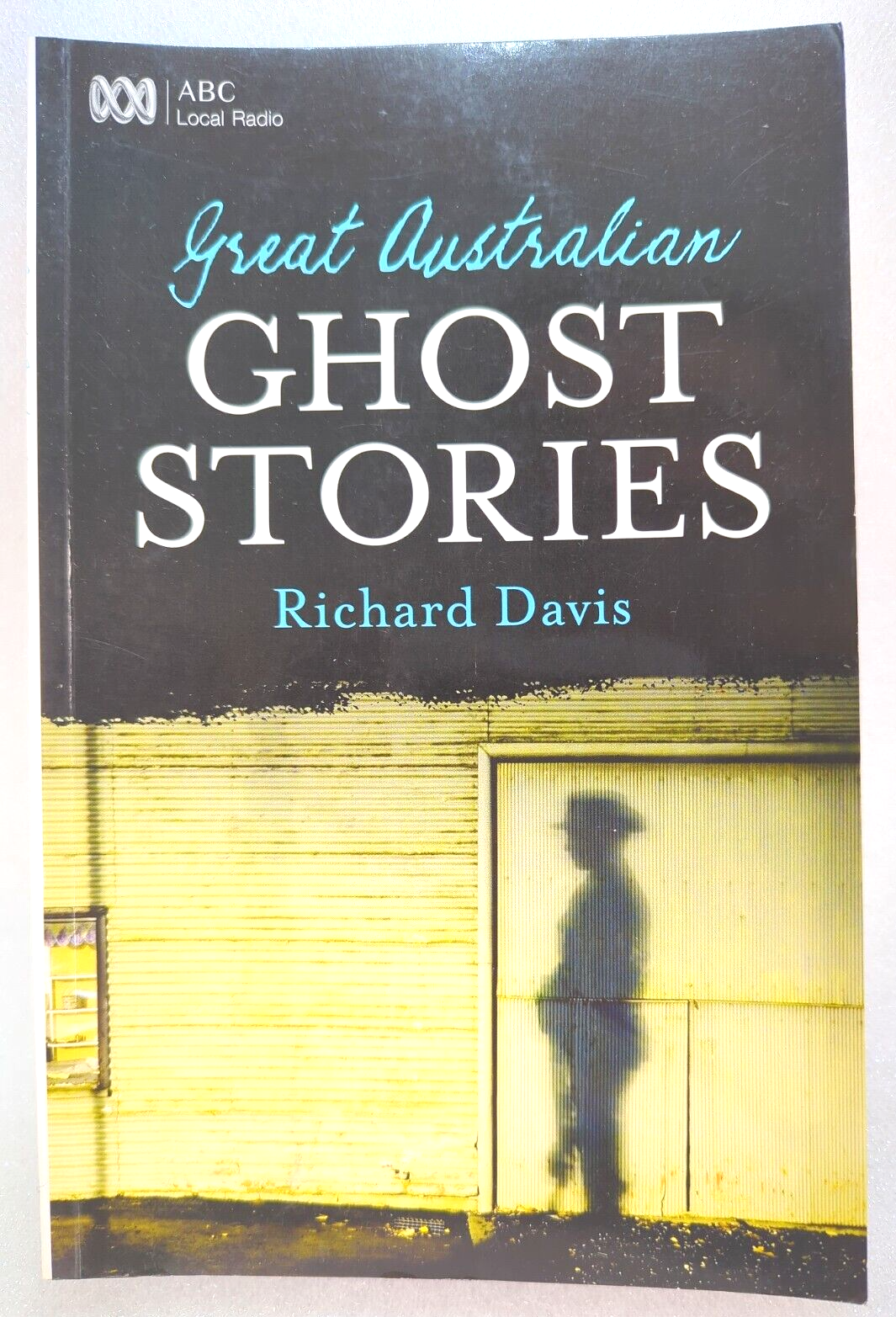 Great Australian Ghost Stories by Richard Davis