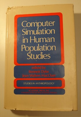 Computer Simulation in Human Population Studies : Studies in Anthropology