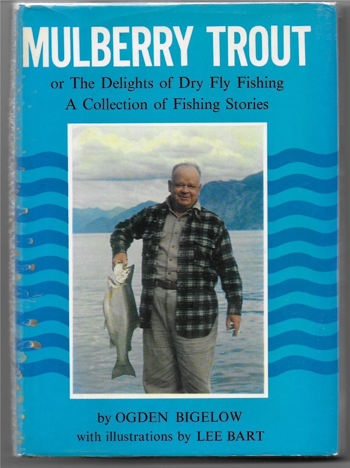 Mulberry Trout by Ogden Bigelow, with illustrations by Lee Bart