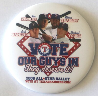 2008 - TEXAS RANGERS ALL-STAR BUTTON ''VOTE OUR GUYS IN''   NEW