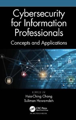 Cybersecurity for Information Professionals: Concepts and Applications by Sulima
