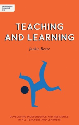 Independent Thinking on Teaching and Learning: Developing independence and resil