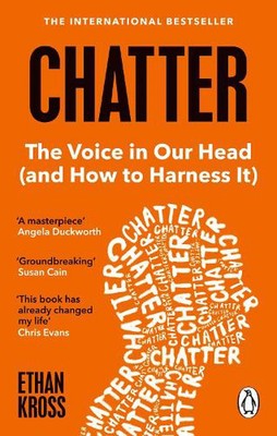 Chatter: The Voice in Our Head and How to Harness It by Ethan Kross Paperback Bo