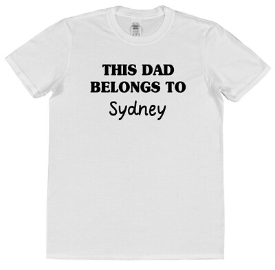 Personalised This Dad Belongs To T-Shirt Any Names Sons Daughters All Colours