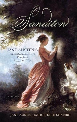 Sanditon: Jane Austen's Unfinished Masterpiece Completed by Jane Austen (English