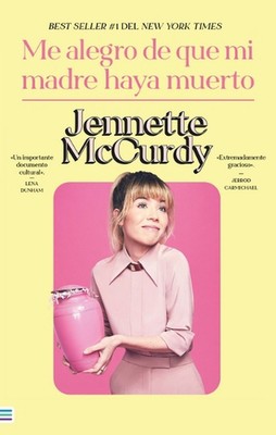 Me Alegro de Que Mi Madre Haya Muerto by Jennette McCurdy Paperback Book