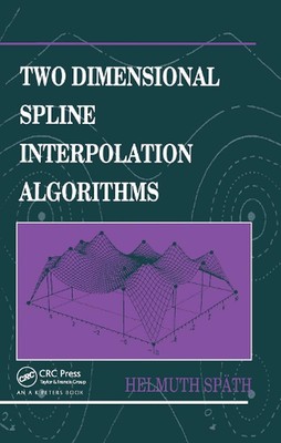 Two Dimensional Spline Interpolation Algorithms by Helmuth Sp?th Paperback Book