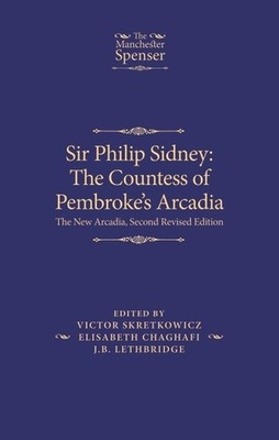 Sir Philip Sidney: the Countess of Pembroke's Arcadia: The New Arcadia, Second R