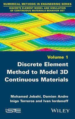 Discrete Element Method to Model 3D Continuous Materials by Mohamed Jebahi (Engl