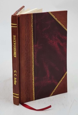 Backwoodsmen Daring Men Of The Ozarks 1940 By George Clinton Arthur Leatherbound